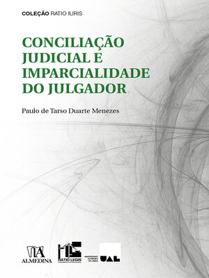cover image of Conciliação Judicial e Imparcialidade do Julgador--Exame de Compatibilidade à Luz do Risco de Contaminação Psíquica do Julgador
